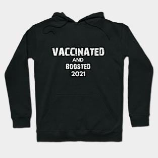 Vaccinated and Boosted 2021 Hoodie